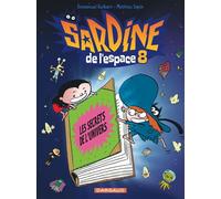 Sardine de l'espace - Tome 8 - Les Secrets de l'univers - Emmanuel Guibert - Dargaud - cartonné - Bande dessinée jeunesse