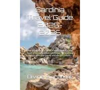 Sardinia Travel Guide 2025-2026: You are about to explore a jewel nestled in the heart of Mediterranean Sea known for stunning landscapes,rich history and vibrant culture.