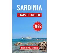 Sardinia Travel Guide 2025: Unveiling Pristine Shores, Ancient Mysteries, and the Heart of the Mediterranean