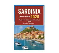 SARDINIA TRAVEL GUIDE 2026: Explore the Mediterranean's Best-Kept Secret