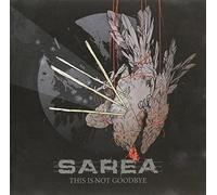 Sarea - This Is Not Goodbye