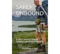 SAREK UNBOUND: A Hiker’s Journey Through Sweden’s Last Great Wilderness