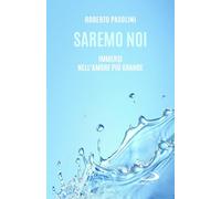 Saremo noi. Immersi nell'amore più grande