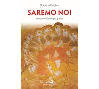 Saremo noi. Immersi nell'amore più grande