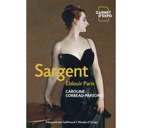 Caroline Corbeau-Parsons – Sargent : Éblouir Paris – Gallimard – Relié