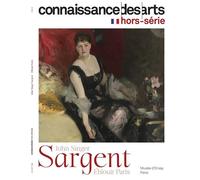 Sargent Les annees parisiennes - Collectif - Connaissance Des Arts Revue - broché - Revue