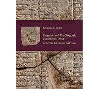 Sargonic And Pre-Sargonic Cuneiform Texts In The Yale Babylonian Collection