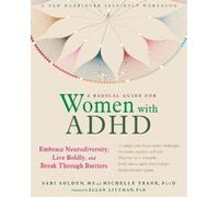 Sari Solden A Radical Guide for Women with ADHD (Poche)