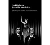 SarkHollande (comédie identitaire) - CAMPANI - Esse Que - broché - Théâtre