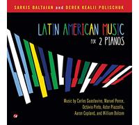 Sarkis Baltaian - Latin American Music for 2 Pianos