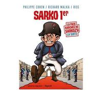 Sarko 1er La face karchée de Sarkozy la suite - Philippe Cohen - Vents d'Ouest - cartonné - Bande dessinée