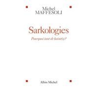 Sarkologies - Pourquoi Tant De Haine(S) ?
