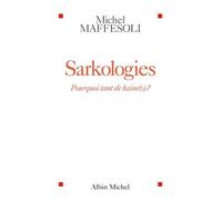 Sarkologies: Pourquoi tant de haine(s) ?