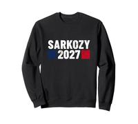 Sarkozy 2027 Humour Politique élections présidentielles Sweatshirt