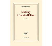 Sarkozy à Sainte-Hélène Patrick Besson (Auteur)