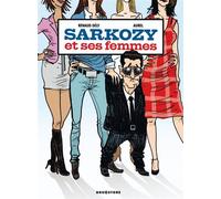 Sarkozy et ses femmes - Renaud Dély - Drugstore - broché - Bande dessinée