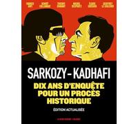 Sarkozy-Kadhafi - Nouvelle édition augmentée: Des billets et des bombes