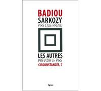 Circonstances: Tome 7, Sarkozy : pire que prévu ; Les autres : prévoir le pire