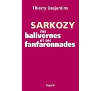 Sarkozy, ses balivernes et ses fanfaronnades