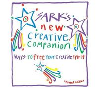 Sark's New Creative Companion: Ways To Free Your Creative Spirit