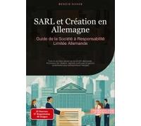 Sarl Et Création En Allemagne: Guide De La Société À Responsabilité Limitée Allemande