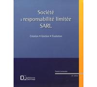 SARL, société à responsabilité limitée: Création, gestion, évolution