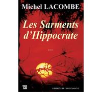 Sarments D'Hippocrate (Les) - Michel Lacombe - Du Mot Passant Eds - broché - Roman
