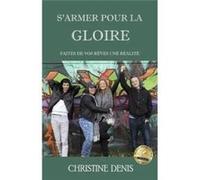 Sarmer pour la gloire Faites de vos rves une ralit - Christine Denis - Amazon Digital Services LLC KDP - Livre en Anglais Christine DenisChristine Denis (Auteur)