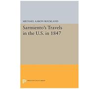 Sarmiento's Travels In The U.S. In 1847