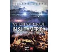Sarpa, F: Antichi Astronauti In Sudamerica. Tracce Di Contat