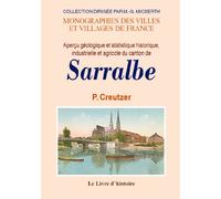 Sarralbe (apercu geologique et statistique historique, industrielle et agricole du canton de)
