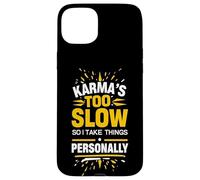 Sarrastic Saying Karma Citation Humour Witty Phrase Design Fun Coque pour iPhone 15 Plus