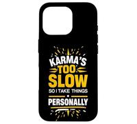 Sarrastic Saying Karma Citation Humour Witty Phrase Design Fun Coque pour iPhone 16 Pro