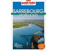 Sarrebourg - Moselle Sud - Des Contreforts Vosgiens Au Pays Des Étangs - Carnet De Voyage Petit Futé 2024