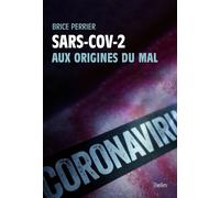 Sars-CoV-2, aux origines du mal - Brice Perrier - Belin - broché - Essai
