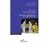 Sars-Cov-2 : Un petit brin d'ARN, de si gros dégâts Réflexions multidisciplinaires sur une gestion de crise - François Grunewald - L'harmattan - broché - Etude