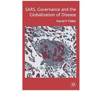 Sars, Governance And The Globalization Of Disease