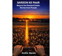 SARSON KE PAAR: Beyond the Mustard Fields: Stories from Punjab