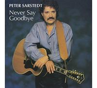 Sarstedt Peter - Never Say Goodbye [Import]