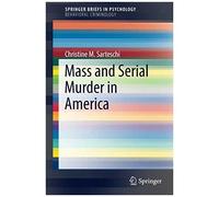 Sarteschi, C: Mass And Serial Murder In America