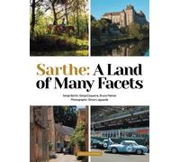 Sarthe: A Land Of Many Facets