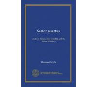 Sartor resartus: et, Sur les héros, le culte des héros et l'héroïque dans l'histoire