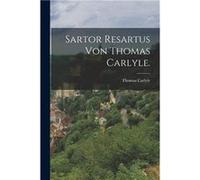 Sartor Resartus von Thomas Carlyle. - Thomas Carlyle - Creative Media Partners LLC - Livre en Anglais Thomas CarlyleThomas Carlyle (Auteur)