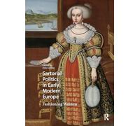 Sartorial Politics in Early Modern Europe: Fashioning Women
