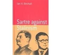 Sartre Against Stalinism, Berghahn Monographs in French Studies Ian H. Birchall (Auteur)