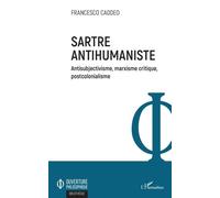 Sartre Antihumaniste - Antisubjectivisme, Marxisme Critique, Postcolonialisme