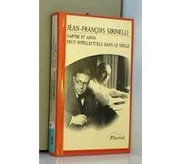 Sartre, Aron : deux intellectuels dans le siècle