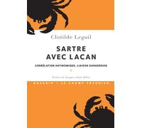 Sartre avec Lacan. Corrélation antinomique, liaison dangereuse
