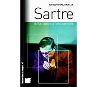 Sartre - De "la nausée" a l'engagement De la nausée à l'engagement - Alfredo Gomez-Muller - Du Felin Eds - broché - Essai