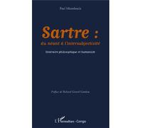 Sartre: du néant à l'intersubjectivité Itinéraire philosophique et humaniste - Paul Miamboula - L'harmattan - broché - Essai